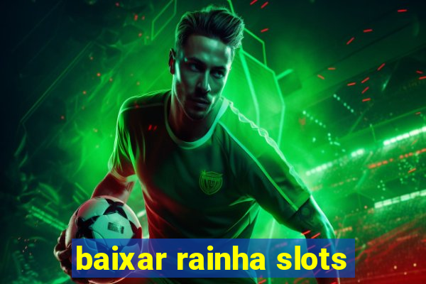 baixar rainha slots